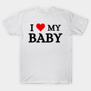 I Love My Baby T-Shirt